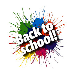 Colorful "Back to School" Text Exploding with Paint Splashes