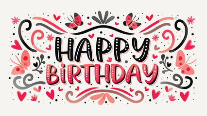 Happy birthday text with butterflies hearts and floral elements in decorative arrangement design style