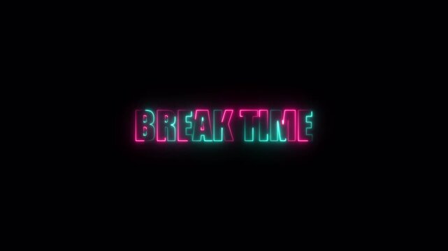 Break Time neon glowing text animation on black background for workplace videos, ads, and relaxation screens
