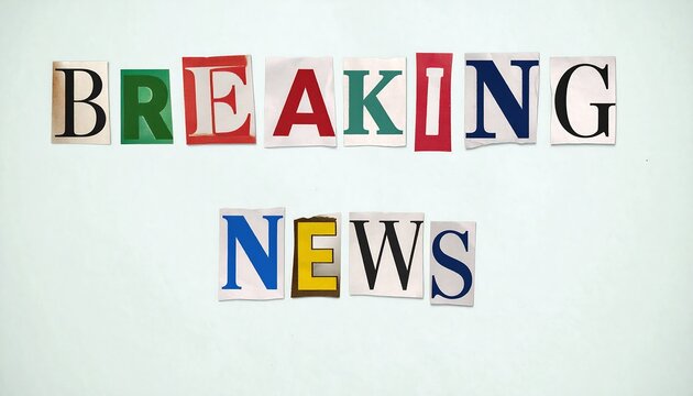 Breaking News headline composed of colorful, mismatched letters cut from magazines and newspapers, arranged on a white surface.