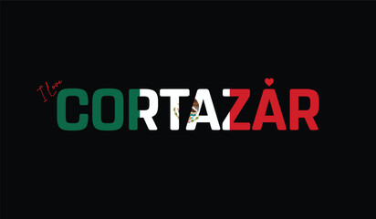 Fototapeta premium I Love Cortazar, Typographic Design of I Love Cortazar on a black background, Flag Typography of Cortazar with heart, Vector design of I Love Mexico