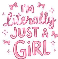 Im Literally Just A Girl svg, girls out svg 
