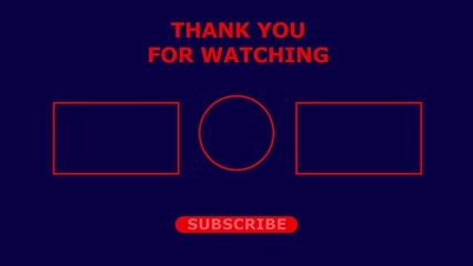 You Tube End Screen Template with Thank You for Watching Subscribe and Video Suggestions on a Dark Blue Background