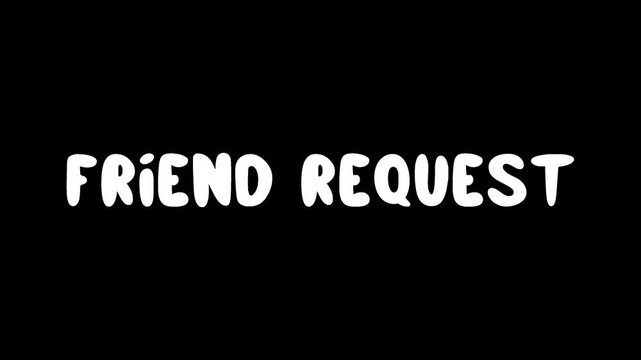 Doodle animated phrase 'Friend Request'. Sequence, animation. 4K, Alpha Channel. No Background.