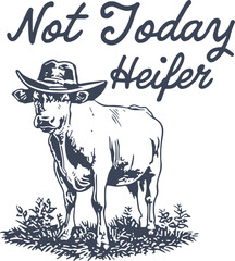 not Today Heifer svg