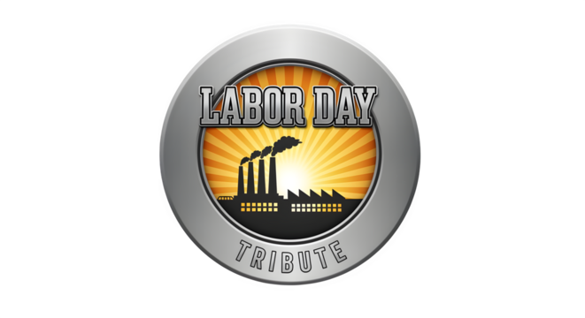 Badge with factory silhouette and rising sun behind with Labor Day tribute written in steel cut letters isolated on white background