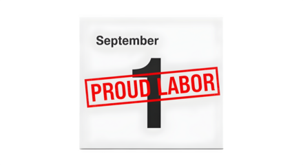 Flat calendar page marked September 1 with bold stamp style overlay reading proud labor isolated on white background