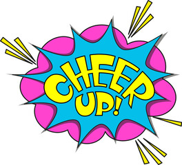 Comic lettering cheer up. Vector bright cartoon illustration in retro pop art style. Comic text sound effects. EPS 10.	