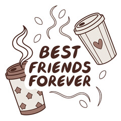Two steaming coffee cups with the words best friends forever symbolizing friendship and shared moments