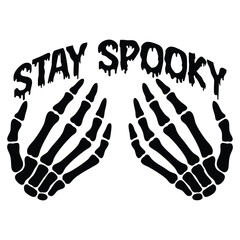 Stay Spooky Skeleton Hands
