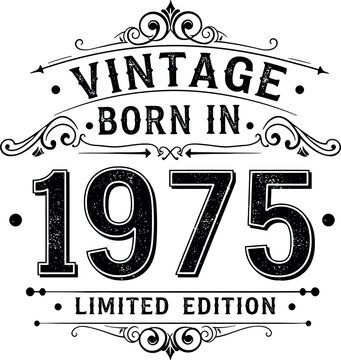 Vintage born in 1975 limited edition birthday design