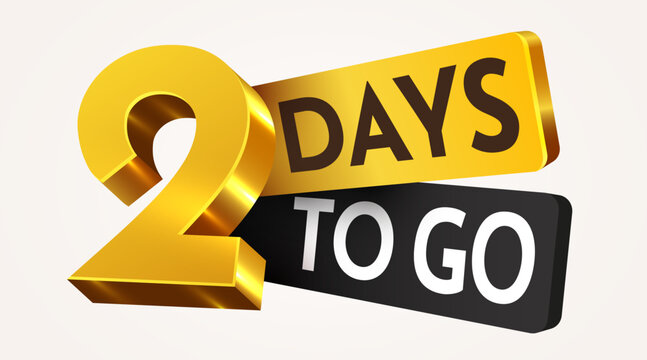 2 day to go. Countdown discounts and sale time. Two days left sign, label. Vector illustration