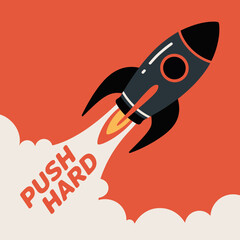 Dynamic flat design rocket blasting off with 'push hard' slogan amidst orange sky and clouds inspiring motivation and success vector
