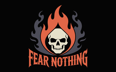 Fiery skull with fear nothing text graphic design emblem for t-shirts and apparel badges with flames and bold typography vector