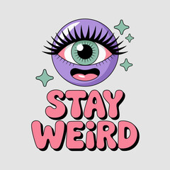 Psychedelic all-seeing eye emoji with stay weird text pink gradient bold font funky retro style graphic design vector