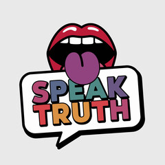 Bold graphic illustration of an open mouth with red lips and a purple tongue sticking out above a speech bubble with the words speak truth in colorful block letters