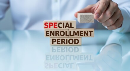 Special Enrollment Period Concept Displayed with Wooden Blocks, Emphasizing Important Dates and Healthcare Enrollment Opportunities