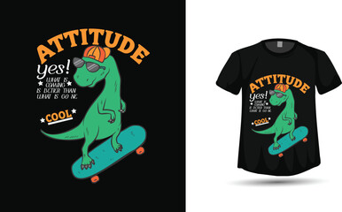 Cool Attitude Dinosaur T-Shirt Design Vector, Skateboard T-Rex Graphic, Motivational Quote Dino Shirt

