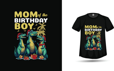 Mom of the Birthday Boy Dinosaur T-Shirt Design Vector, Cute Family Dino Birthday Party Graphic, Mother&rsquo;s Celebration Shirt

