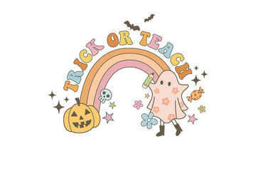 Trick or Teach Halloween Teacher Ghost with Rainbow Sublimation T Shirt Design