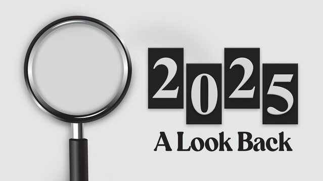 Minimalist design with a magnifying glass highlighting bold “2025” text and “A Look Back” below, set on a clean light gray background, symbolizing review, reflection, and analysis.