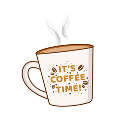 Steaming Cup of Coffee Illustration with Fun Coffee Time Message