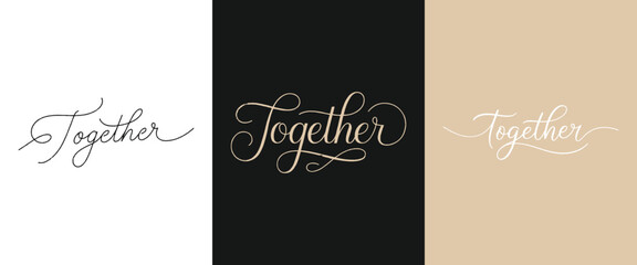 Elegant cursive calligraphy together word art in three minimalist color variations romantic decorative t shirt design