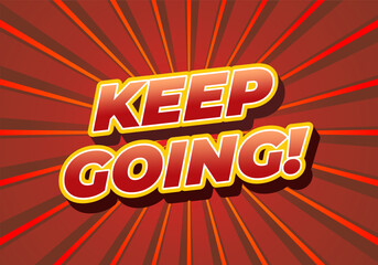 A vibrant graphic featuring the motivational phrase KEEP GOING! in bold, stylize