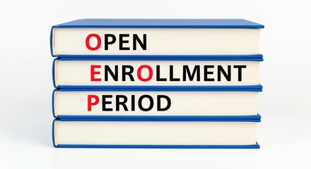 Open Enrollment Period Concept: Stack of Books Illustrating Enrollment Deadlines and Opportunities for Benefit Changes