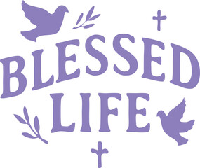 Blessed Life Christian Faith T-Shirt Religious Tee