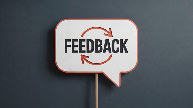 speech bubble sign with bold feedback text and circular arrows indicating continuous communication and improvement process