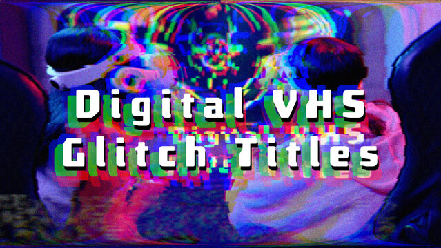 Digital VHS Glitch Titles