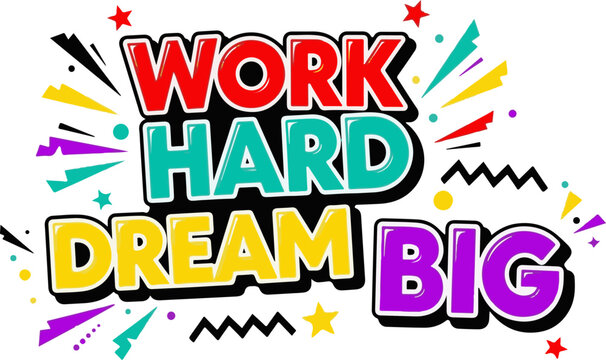 Vector art of work hard dream big motivational quote isolated on white background