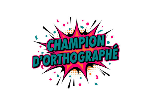 CHAMPION D'ORTHOGRAPHE. Illustration vectorielle de style pop art pour un concours de dict&eacute;e et de langue francaise.