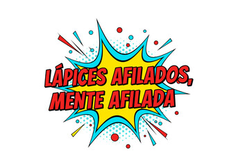 Obraz premium Lápices afilados, mente afilada. Frase motivacional en estilo pop art. Ilustración de explosión de cómic retro para educación y creatividad.