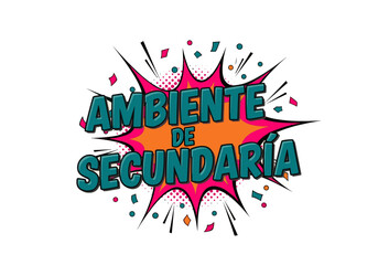 Obraz premium Ambiente de secundaria. Ilustracion de estilo comic pop art con explosion de colores y confeti. Letrero retro para escuela o jovenes.