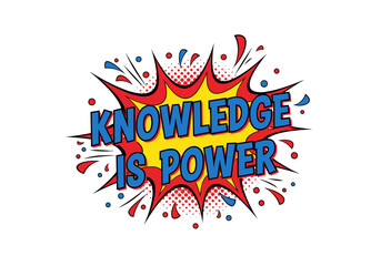 Obraz premium Knowledge Is Power. Comic book style pop art illustration with a motivational quote. Education and learning concept.