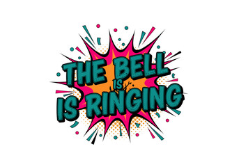 Fototapeta premium THE BELL IS RINGING. Pop art comic book style text effect with explosion and halftone dots. Retro sound effect illustration.