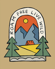 Roam free live wild camping nature for outdoor t shirt badge and other outdoor use