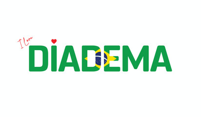 I Love Diadema, Typographic Design of I Love Diadema on a black background, Flag Typography of Diadema with heart, Vector design of I Love Brazil