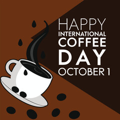 Happy International Coffee Day October 1st Celebrated with Coffee Cup Graphic