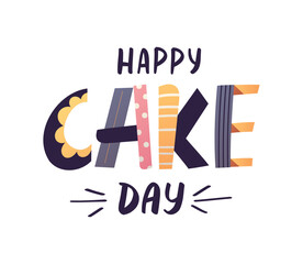 "Happy Cake Day" Birthday greeting text. Handwritten lettering, vector illustration.