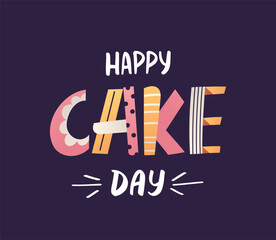 "Happy Cake Day" Birthday card. Handwritten lettering, vector illustration.