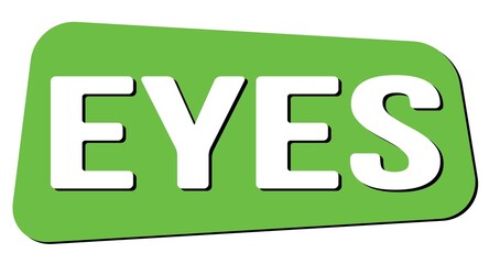 EYES text on green trapeze stamp sign.