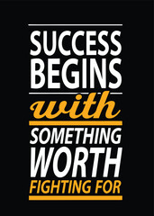 Obraz premium Motivational Quote: Success Begins with Something Worth Fighting For