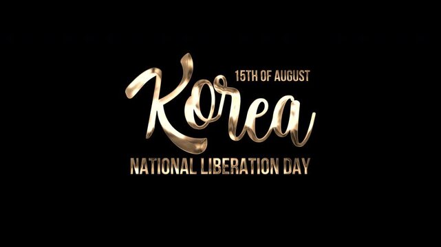 Korea national liberation day Animation with Gold Effect on the fifteenth of august perfect for educational materials, event promotions, and cultural presentations.