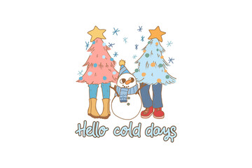  Hello Cold Days Cute Tree Family with Snowflakes Sublimation T Shirt Design