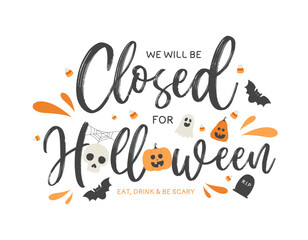 Halloween, we will be closed card or background. vector illustration.