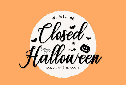 Halloween, we will be closed card or background. vector illustration.
