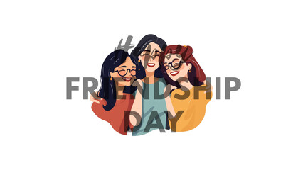 Vector illustration of three happy women friends hugging and smiling, celebrating Friendship Day with hashtag and text overlay. Concept for friendship, togetherness, and social bonding.